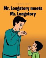 Mr. Longstory meets Mr. Longstory