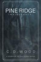 Pine Ridge: Insidiously