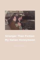 Stranger Than Fiction: My Italian Honeymoon