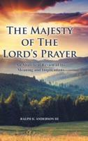 The Majesty of The Lord's Prayer: An Analytical Review of Its Meaning and Implications