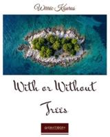 With or Without Trees: It's up to you!