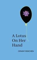 A Lotus On Her Hand