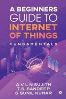 A Beginners Guide to Internet of Things: Fundamentals