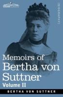 Memoirs of Bertha von Suttner: The Records of an Eventful Life, Volume II