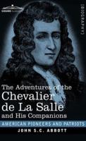 The Adventures of the Chevalier de La Salle and His Companions