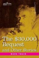 The $30,000 Bequest and Other Stories