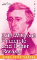 Life Without Principle and Other Essays
