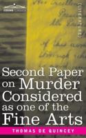 Second Paper On Murder Considered as One of the Fine Arts