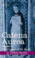 Catena Aurea: Commentary on the Four Gospels, Collected Out of the Works of the Fathers, Volume II Gospel of St. Mark