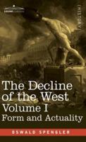 The Decline of the West, Volume I
