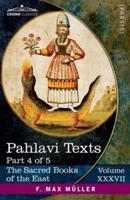 Pahlavi Texts, Part IV