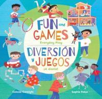 Fun & Games (Bilingual Spanish & English)