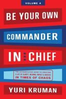 Be Your Own Commander In Chief Volume 4: G-d/Universe