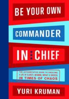 Be Your Own Commander and Chief - Complete Volume