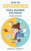 Guía De Supervivencia Para Madres Solteras