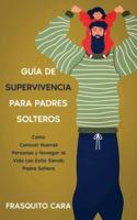 Guía De Supervivencia Para Padres Solteros