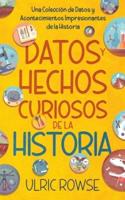 Datos Y Hechos Curiosos De La Historia