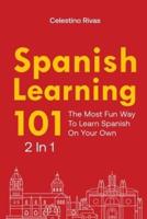 Spanish Learning 101 2 In 1: The Most Fun Way To Learn Spanish On Your Own
