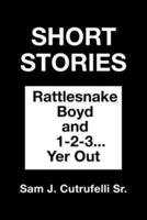 Short Stories: Rattlesnake Boyd and 1-2-3... You're Out