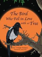 The Bird Who Fell in Love With a Tree, by Thomas Thompson