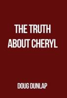 The Truth About Cheryl