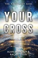 Your Cross: The Puzzle of God