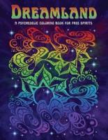 Dreamland: A Psychedelic Coloring Book for Free Spirits