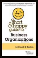 A Short & Happy Guide to Business Organizations