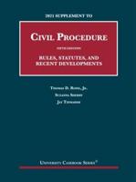 2021 Supplement to Civil Procedure, Fifth Edition