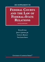 Federal Courts and the Law of Federal-State Relations. 2021 Supplement