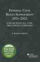 Federal Civil Rules Supplement, 2021-2022, For Use With All Civil Procedure Casebooks