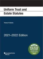 Uniform Trust and Estate Statutes, 2021-22