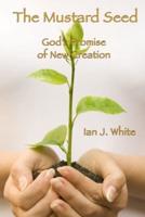 The Mustard Seed: God's Promise of New Creation