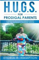 H.U.G.S. For Prodigal Parents