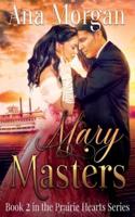 Mary Masters: (Prairie Heart Series Book 2)