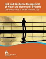 Risk and Resilience Management of Water and Wastewater Systems