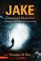 Jake, Disguised Memories