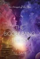 The Bigger Bang Theory