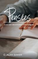 Pensées: A 40-Day Devotional for Pastors
