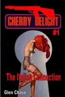 Cherry Delight #1: The Italian Connection