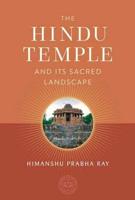 Hindu Temple and Its Sacred Landscape, The