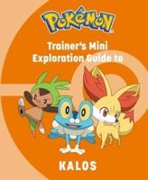 Pokémon: Trainer's Mini Exploration Guide to Kalos