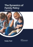 The Dynamics of Family Policy: Volume 2