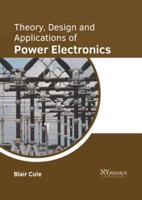 Theory, Design and Applications of Power Electronics