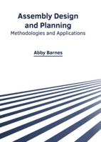 Assembly Design and Planning: Methodologies and Applications
