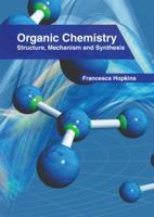 Organic Chemistry: Structure, Mechanism and Synthesis