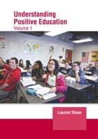 Understanding Positive Education: Volume 1