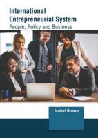 International Entrepreneurial System: People, Policy and Business