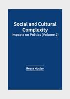 Social and Cultural Complexity: Impacts on Politics (Volume 2)