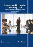 Gender and Extended Working Life: Cross-National Perspectives (Volume II)